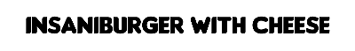 Download Insaniburger with Cheese