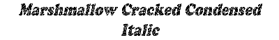 Download Marshmallow-Cracked-Condensed Italic