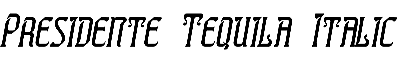 Download Presidente Tequila Italic