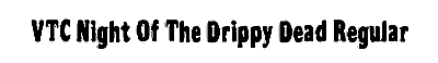 Download VTC NightOfTheDrippyDead Regular